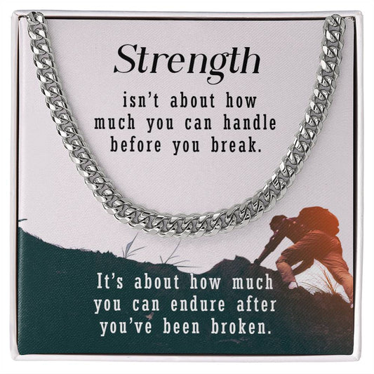 Strength ~ Cuban Link Chain ~ Show Him how much you appreciate the strength He has shown since God has entered His life! Perfect Christian gift for your husband