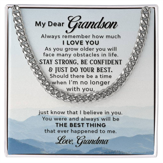 My Dear Grandson ~ Cuban Link Chain - Always remember how much I love you!