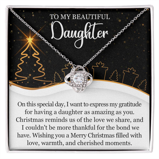 To my Daughter on Christmas~ I love you so much ~ Love Knot Necklace