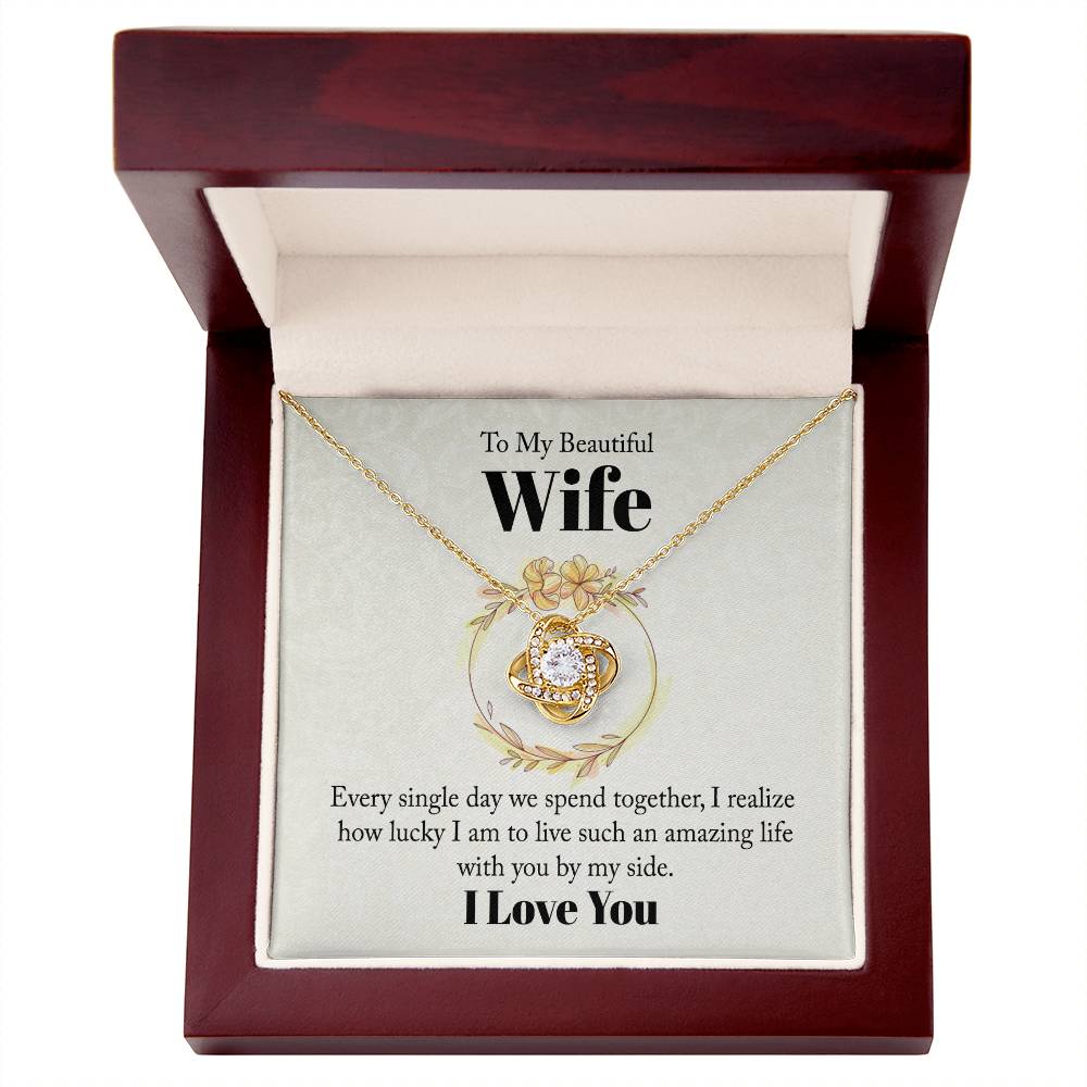 To my beautiful wife - every single day we spend together Love Knot Necklace