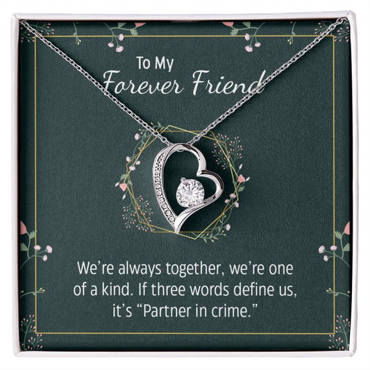 To my forever friend - We're always together Forever Love Necklace