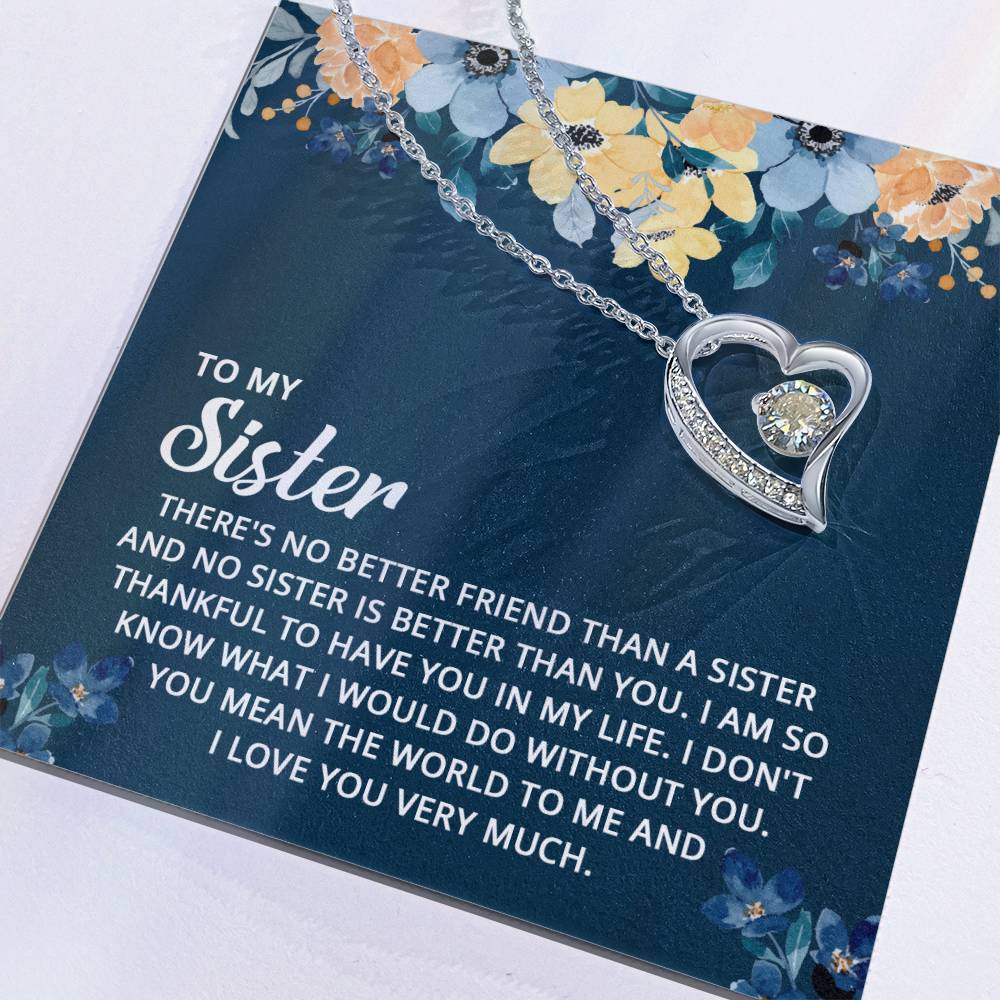 To My Sister - I don't know what I would do without you Forever Love Necklace